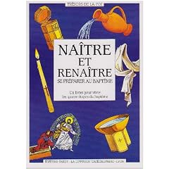 Na�tre et renaitre, se pr�parer au bapt�me