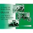 A Guide to Hart-Parr, Oliver and White Farm Tractors 1901-1996 by Larry Gay
