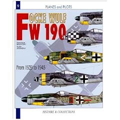 The Focke Wulf FW 190: 1939-1945 (Planes and Pilots)
