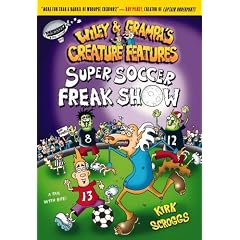 Super Soccer Freak Show (Wiley and Grampa's Creature Features, No. 4)