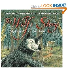 The Wolf's Story: What Really Happened to Little Red Riding Hood