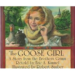 The Goose Girl: A Story from the Brothers Grimm