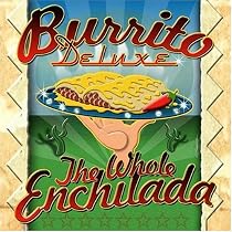 The Whole Enchilada