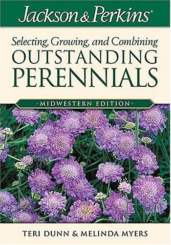 Jackson & Perkins Selecting, Growing and Combining Outstanding Perennials:  Midwestern Edition
