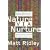 Nature Via Nurture: Genes, Experience, and What Makes Us Human