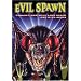 Evil Spawn