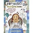 Growing Up: It's a Girl Thing : Straight Talk About First Bras, First Periods, and Yourchanging Body