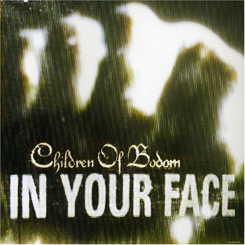 Children Of Bodom - In Your Face - Zortam Music