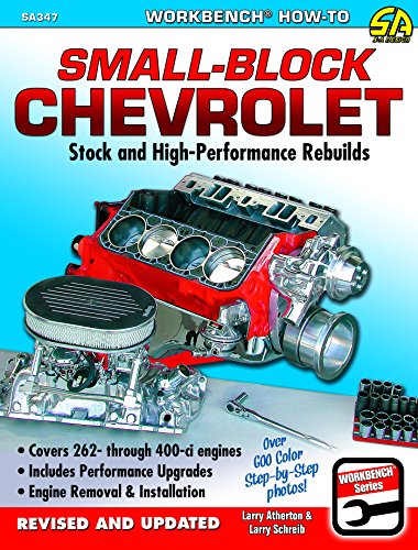 Small Block Chevrolet: Stock and High-Performance Rebuilds (Workbench How-to)