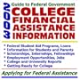 2003 Guide to Federal Government College Financial Assistance Information - Federal Student Aid Programs, Loans, Information for Students and Parents, ... University Reports, Getting Ready for College