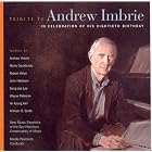 Tribute to Andrew Imbrie on His 80th Birthday by Bonnie Hampton, Jean-Michel Fonteneau, John Sackett, Mario Davidovsky, and John Harbison