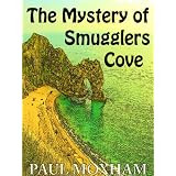 The Mystery of Smugglers Cove ~ Paul Moxham
