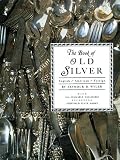 The Book of Old Silver: English * American * Foreign