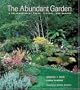 The Abundant Garden: A Celebration of Color, Texture, and Blooms