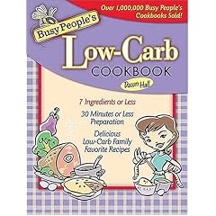 Busy People's Low-Carb Cookbook (Busy People Cookbooks)