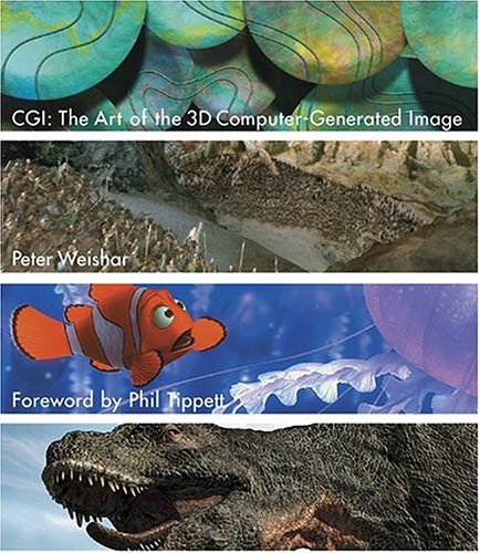 CGI: The Art of the 3d Computer-Generated Image