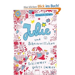 Julie und Schneewittchen - Schlimmer geht's immer