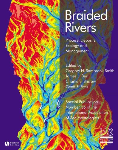 Braided Rivers: Process, Deposits, Ecology and Management (Special Publication 36 of the IAS) (International Association Of Sedimentologists Series)