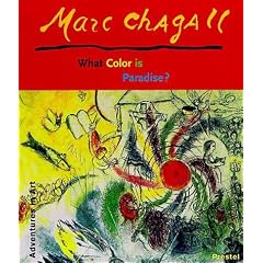Marc Chagall: What Colour Is Paradise? (Adventures in Art)