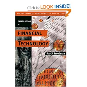 Introduction to Financial Technology (Complete Technology Guides for Financial Services) by Roy S. Freedman