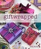 Giftwrapped : practical and inventive ideas for all occasions and celebrations