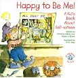 Happy to Be Me!: A Kid Book about Self-Esteem (Elf-Help Books for Kids) by  Christine Adams, Robert J. Butch, and R. W. Alley
