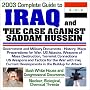2003 Complete Guide to Iraq and the Case Against Saddam Hussein - Government and Military Documents, History, Maps, Preparations for War, U.S. Attacks, ... House and Congressional Documents (CD-ROM) 2003 Complete Guide to Iraq and the Case Against Saddam Hussein - Government and Military Documents, History, Maps, Preparations for War, U.S. Attacks, ... House and Congressional Documents (CD-ROM)