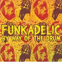 Funkadelic - By Way Of The Drum (2007)