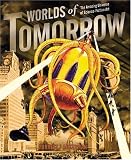  : Worlds of Tomorrow: The Amazing Universe of Science Fiction Art