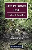 The Prisoner List: A True Story of Defeat, Captivity and Salvation in the Far East 1941-45