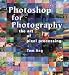 Photoshop for Photography: The Art of Pixel Processing