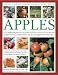 The Illustrated World Encyclopedia of Apples: A comprehensive identification guide to over 400 varieties accompanied by 60 scrumptious recipes