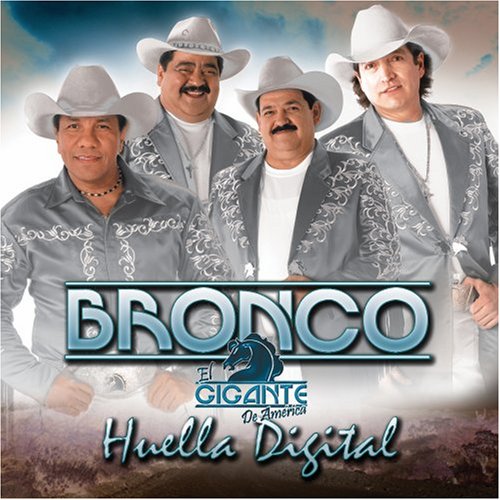Bronco el gigante de America - Huella Digital - Zortam Music