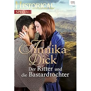 Der Ritter und die Bastardtochter (Historical Special 57)