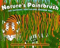 Nature's Paintbrush: The Patterns and Colors Around You Nature's Paintbrush: The Patterns and Colors Around You