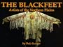 Blackfeet: Artists of the Northern Plains : The Scriver Collection of Blackfeet Indian Artifacts and Related Objects, 1894-1990