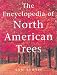 Book The Encyclopedia of North American Trees