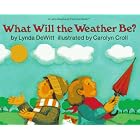 What Will the Weather Be? (Let's-Read-and-Find-Out Science 2) by  Lynda Dewitt and Carolyn Croll