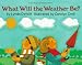 What Will the Weather Be? (Let's-Read-and-Find-Out Science 2)