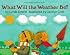 What Will the Weather Be? (Let's-Read-and-Find-Out Science 2)