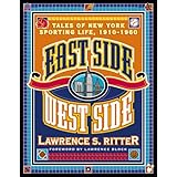 East Side West Side: Tales of New York Sporting Life, 1910-1960