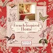 The French-Inspired Home, With French General