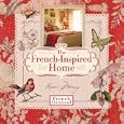 The French-Inspired Home, with French General