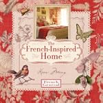 The French-Inspired Home, With French...