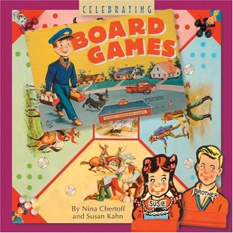 Celebrating Board Games (Collectibles) by Nina Chertoff and Susan Kahn