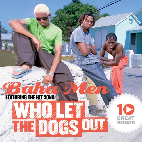 Baha Men - 10 Great Songs: Who Let the Dogs Out - Zortam Music