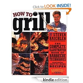 How to Grill: The Complete Illustrated Book of Barbecue Techniques, A Barbecue Bible! Cookbook [Kindle Edition]