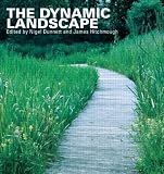 The dynamic landscape : design, ecology and management of naturalistic urban planting