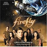 Firefly (Original Television Soundtrack) ~ Greg Edmonson (Composer)