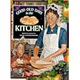 Good Old Days in the Kitchen (Good Ole Days)
